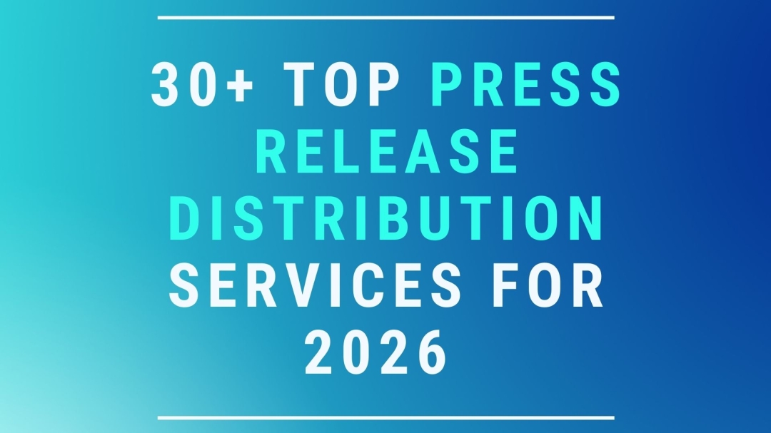30+ Best Press Release Distribution Services for 2026