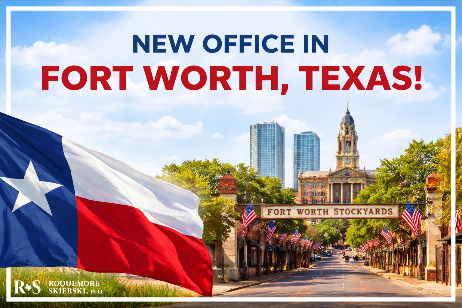 Roquemore Skierski PLLC Opens Fort-Worth/Keller Office to Expand Commercial Litigation Services in Tarrant County