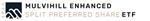 Mulvihill Enhanced Split Preferred Share ETF Declares Monthly Distribution
